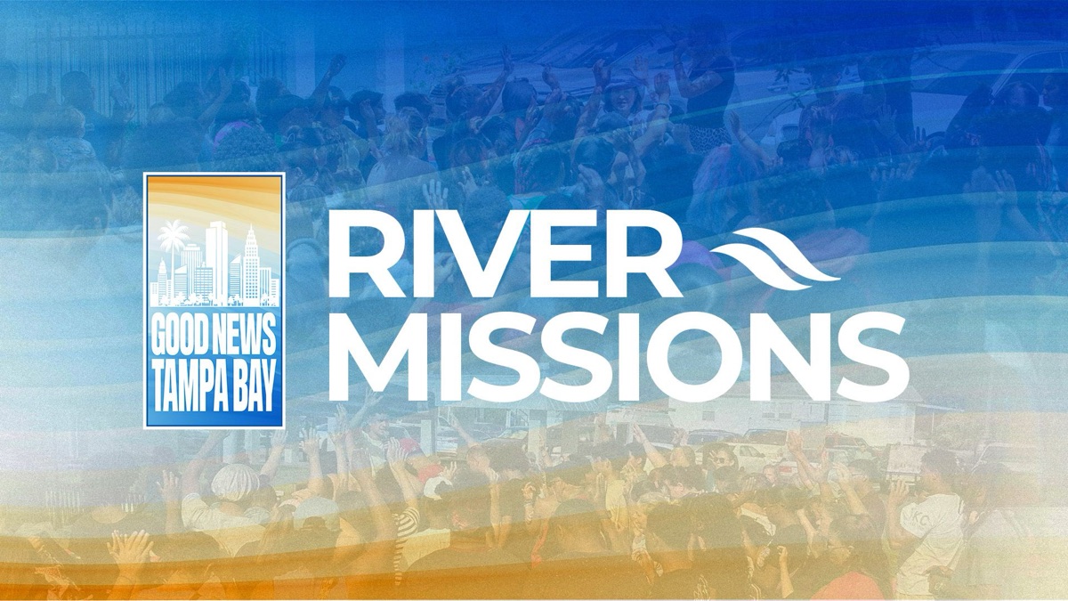 River Missions — Good News Tampa Bay